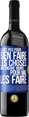 39,95 € Envoi gratuit | Vin rouge Édition RED MBE Réserve Il faut peu pour bien faire les choses mais encore moins pour mal les faire Étiquette Bleue. Étiquette personnalisable Réserve 12 Mois Récolte 2014 Tempranillo