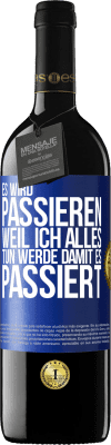 39,95 € Kostenloser Versand | Rotwein RED Ausgabe MBE Reserve Es wird passieren, weil ich alles tun werde, damit es passiert Blaue Markierung. Anpassbares Etikett Reserve 12 Monate Ernte 2014 Tempranillo