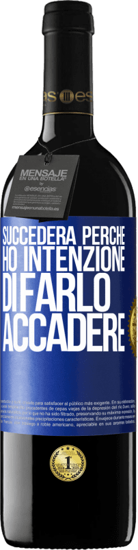 39,95 € Spedizione Gratuita | Vino rosso Edizione RED MBE Riserva Succederà perché ho intenzione di farlo accadere Etichetta Blu. Etichetta personalizzabile Riserva 12 Mesi Raccogliere 2015 Tempranillo