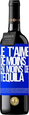 39,95 € Envoi gratuit | Vin rouge Édition RED MBE Réserve Je t'aime de moins en moins de tequila Étiquette Bleue. Étiquette personnalisable Réserve 12 Mois Récolte 2016 Tempranillo