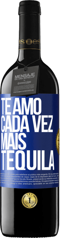 39,95 € Envio grátis | Vinho tinto Edição RED MBE Reserva Te amo cada vez mais tequila Etiqueta Azul. Etiqueta personalizável Reserva 12 Meses Colheita 2015 Tempranillo