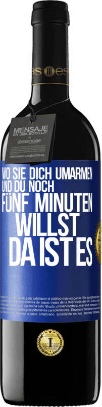 39,95 € Kostenloser Versand | Rotwein RED Ausgabe MBE Reserve Wo sie dich umarmen und du noch fünf Minuten willst, da ist es Blaue Markierung. Anpassbares Etikett Reserve 12 Monate Ernte 2015 Tempranillo