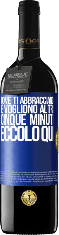 39,95 € Spedizione Gratuita | Vino rosso Edizione RED MBE Riserva Dove ti abbracciano e vogliono altri cinque minuti, eccolo qui Etichetta Blu. Etichetta personalizzabile Riserva 12 Mesi Raccogliere 2015 Tempranillo