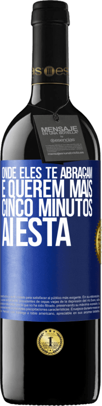 39,95 € Envio grátis | Vinho tinto Edição RED MBE Reserva Onde eles te abraçam e querem mais cinco minutos, aí está Etiqueta Azul. Etiqueta personalizável Reserva 12 Meses Colheita 2015 Tempranillo