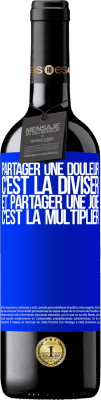 39,95 € Envoi gratuit | Vin rouge Édition RED MBE Réserve Partager une douleur, c'est la diviser et partager une joie, c'est la multiplier Étiquette Bleue. Étiquette personnalisable Réserve 12 Mois Récolte 2014 Tempranillo