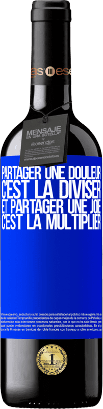 39,95 € Envoi gratuit | Vin rouge Édition RED MBE Réserve Partager une douleur, c'est la diviser et partager une joie, c'est la multiplier Étiquette Bleue. Étiquette personnalisable Réserve 12 Mois Récolte 2016 Tempranillo