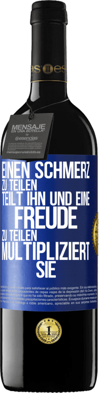 39,95 € Kostenloser Versand | Rotwein RED Ausgabe MBE Reserve Einen Schmerz zu teilen, teilt ihn und eine Freude zu teilen, multipliziert sie Blaue Markierung. Anpassbares Etikett Reserve 12 Monate Ernte 2015 Tempranillo