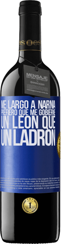 39,95 € Envío gratis | Vino Tinto Edición RED MBE Reserva Me largo a Narnia. Prefiero que me gobierne un León que un ladrón Etiqueta Azul. Etiqueta personalizable Reserva 12 Meses Cosecha 2015 Tempranillo