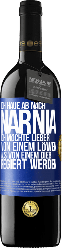 39,95 € Kostenloser Versand | Rotwein RED Ausgabe MBE Reserve Ich haue ab nach Narnia. Ich möchte lieber von einem Löwen als von einem Dieb regiert werden Blaue Markierung. Anpassbares Etikett Reserve 12 Monate Ernte 2015 Tempranillo