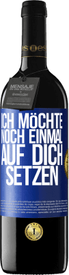 39,95 € Kostenloser Versand | Rotwein RED Ausgabe MBE Reserve Ich möchte noch einmal auf dich setzen Blaue Markierung. Anpassbares Etikett Reserve 12 Monate Ernte 2015 Tempranillo