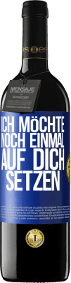 39,95 € Kostenloser Versand | Rotwein RED Ausgabe MBE Reserve Ich möchte noch einmal auf dich setzen Blaue Markierung. Anpassbares Etikett Reserve 12 Monate Ernte 2016 Tempranillo