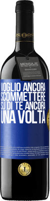 39,95 € Spedizione Gratuita | Vino rosso Edizione RED MBE Riserva Voglio ancora scommettere su di te ancora una volta Etichetta Blu. Etichetta personalizzabile Riserva 12 Mesi Raccogliere 2016 Tempranillo