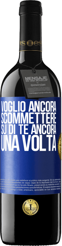 39,95 € Spedizione Gratuita | Vino rosso Edizione RED MBE Riserva Voglio ancora scommettere su di te ancora una volta Etichetta Blu. Etichetta personalizzabile Riserva 12 Mesi Raccogliere 2015 Tempranillo