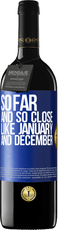 39,95 € Free Shipping | Red Wine RED Edition MBE Reserve So far and so close, like January and December Blue Label. Customizable label Reserve 12 Months Harvest 2014 Tempranillo