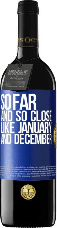 39,95 € Free Shipping | Red Wine RED Edition MBE Reserve So far and so close, like January and December Blue Label. Customizable label Reserve 12 Months Harvest 2015 Tempranillo