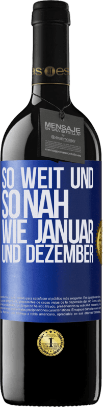 39,95 € Kostenloser Versand | Rotwein RED Ausgabe MBE Reserve So weit und so nah wie Januar und Dezember Blaue Markierung. Anpassbares Etikett Reserve 12 Monate Ernte 2016 Tempranillo