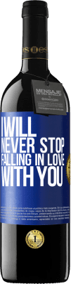 39,95 € Free Shipping | Red Wine RED Edition MBE Reserve I will never stop falling in love with you Blue Label. Customizable label Reserve 12 Months Harvest 2015 Tempranillo