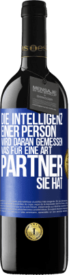 39,95 € Kostenloser Versand | Rotwein RED Ausgabe MBE Reserve Die Intelligenz einer Person wird daran gemessen, was für eine Art Partner sie hat Blaue Markierung. Anpassbares Etikett Reserve 12 Monate Ernte 2016 Tempranillo
