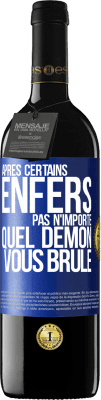 39,95 € Envoi gratuit | Vin rouge Édition RED MBE Réserve Après certains enfers pas n'importe quel démon vous brûle Étiquette Bleue. Étiquette personnalisable Réserve 12 Mois Récolte 2015 Tempranillo