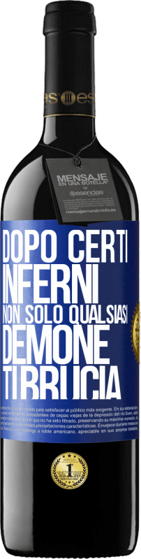 39,95 € Spedizione Gratuita | Vino rosso Edizione RED MBE Riserva Dopo certi inferni, non solo qualsiasi demone ti brucia Etichetta Blu. Etichetta personalizzabile Riserva 12 Mesi Raccogliere 2015 Tempranillo