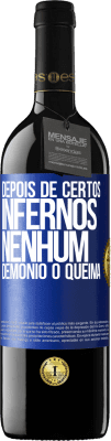 39,95 € Envio grátis | Vinho tinto Edição RED MBE Reserva Depois de certos infernos, nenhum demônio o queima Etiqueta Azul. Etiqueta personalizável Reserva 12 Meses Colheita 2015 Tempranillo