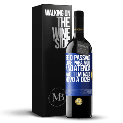 «Se o passado ligar para você, não atenda. Não tem nada novo a dizer» Edição RED MBE Reserva