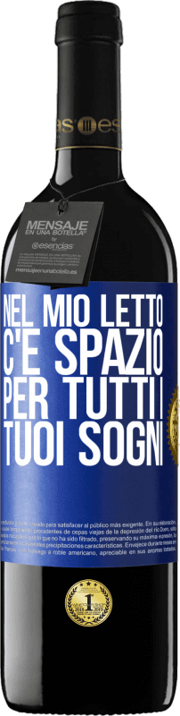 39,95 € Spedizione Gratuita | Vino rosso Edizione RED MBE Riserva Nel mio letto c'è spazio per tutti i tuoi sogni Etichetta Blu. Etichetta personalizzabile Riserva 12 Mesi Raccogliere 2015 Tempranillo