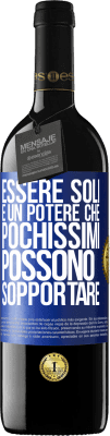 39,95 € Spedizione Gratuita | Vino rosso Edizione RED MBE Riserva Essere soli è un potere che pochissimi possono sopportare Etichetta Blu. Etichetta personalizzabile Riserva 12 Mesi Raccogliere 2015 Tempranillo