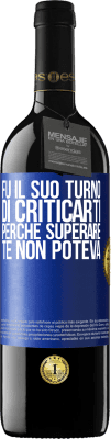 39,95 € Spedizione Gratuita | Vino rosso Edizione RED MBE Riserva Fu il suo turno di criticarti, perché superare te non poteva Etichetta Blu. Etichetta personalizzabile Riserva 12 Mesi Raccogliere 2015 Tempranillo