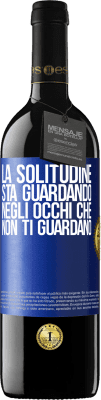 39,95 € Spedizione Gratuita | Vino rosso Edizione RED MBE Riserva La solitudine sta guardando negli occhi che non ti guardano Etichetta Blu. Etichetta personalizzabile Riserva 12 Mesi Raccogliere 2015 Tempranillo