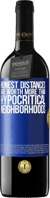 39,95 € Free Shipping | Red Wine RED Edition MBE Reserve Honest distances are worth more than hypocritical neighborhoods Blue Label. Customizable label Reserve 12 Months Harvest 2016 Tempranillo