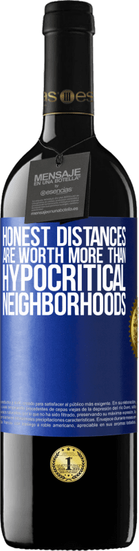 39,95 € Free Shipping | Red Wine RED Edition MBE Reserve Honest distances are worth more than hypocritical neighborhoods Blue Label. Customizable label Reserve 12 Months Harvest 2015 Tempranillo