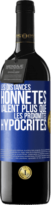 39,95 € Envoi gratuit | Vin rouge Édition RED MBE Réserve Les distances honnêtes valent plus que les proximités hypocrites Étiquette Bleue. Étiquette personnalisable Réserve 12 Mois Récolte 2016 Tempranillo