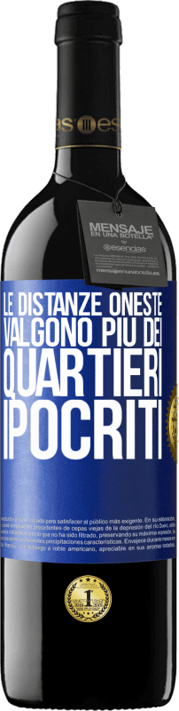 39,95 € Spedizione Gratuita | Vino rosso Edizione RED MBE Riserva Le distanze oneste valgono più dei quartieri ipocriti Etichetta Blu. Etichetta personalizzabile Riserva 12 Mesi Raccogliere 2015 Tempranillo