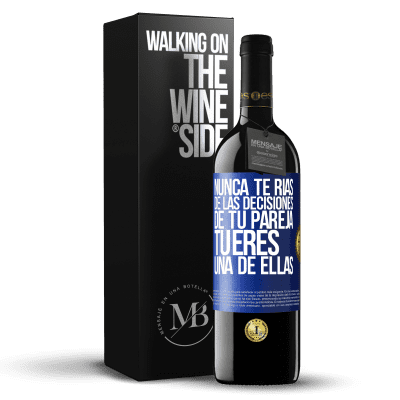 «Nunca te rías de las decisiones de tu pareja. Tú eres una de ellas» Edición RED MBE Reserva