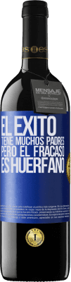 39,95 € Envío gratis | Vino Tinto Edición RED MBE Reserva El éxito tiene muchos padres, pero el fracaso es huérfano Etiqueta Azul. Etiqueta personalizable Reserva 12 Meses Cosecha 2014 Tempranillo