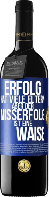 39,95 € Kostenloser Versand | Rotwein RED Ausgabe MBE Reserve Erfolg hat viele Eltern, aber der Misserfolg ist eine Waise Blaue Markierung. Anpassbares Etikett Reserve 12 Monate Ernte 2015 Tempranillo