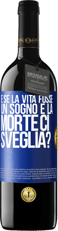 39,95 € Spedizione Gratuita | Vino rosso Edizione RED MBE Riserva e se la vita fosse un sogno e la morte ci sveglia? Etichetta Blu. Etichetta personalizzabile Riserva 12 Mesi Raccogliere 2015 Tempranillo