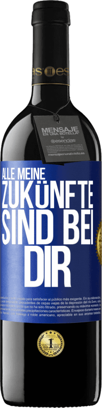 39,95 € Kostenloser Versand | Rotwein RED Ausgabe MBE Reserve Alle meine Zukünfte sind bei dir Blaue Markierung. Anpassbares Etikett Reserve 12 Monate Ernte 2015 Tempranillo