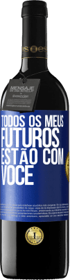 39,95 € Envio grátis | Vinho tinto Edição RED MBE Reserva Todos os meus futuros estão com você Etiqueta Azul. Etiqueta personalizável Reserva 12 Meses Colheita 2015 Tempranillo