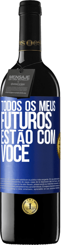 39,95 € Envio grátis | Vinho tinto Edição RED MBE Reserva Todos os meus futuros estão com você Etiqueta Azul. Etiqueta personalizável Reserva 12 Meses Colheita 2016 Tempranillo