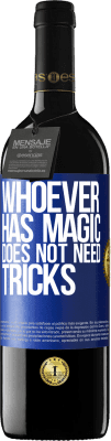 39,95 € 送料無料 | 赤ワイン REDエディション MBE 予約する 魔法を持っている人はだれでもトリックを必要としません 青いタグ. カスタマイズ可能なラベル 予約する 12 月 収穫 2016 Tempranillo