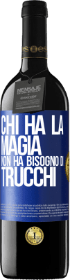 39,95 € Spedizione Gratuita | Vino rosso Edizione RED MBE Riserva Chi ha la magia non ha bisogno di trucchi Etichetta Blu. Etichetta personalizzabile Riserva 12 Mesi Raccogliere 2015 Tempranillo