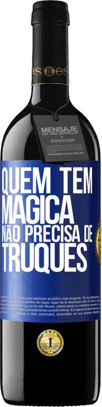 39,95 € Envio grátis | Vinho tinto Edição RED MBE Reserva Quem tem mágica não precisa de truques Etiqueta Azul. Etiqueta personalizável Reserva 12 Meses Colheita 2015 Tempranillo