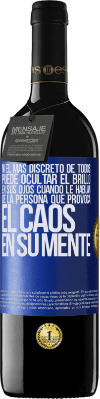 39,95 € Envío gratis | Vino Tinto Edición RED MBE Reserva Ni el más discreto de todos puede ocultar el brillo en sus ojos cuando le hablan de la persona que provoca el caos en su Etiqueta Azul. Etiqueta personalizable Reserva 12 Meses Cosecha 2015 Tempranillo