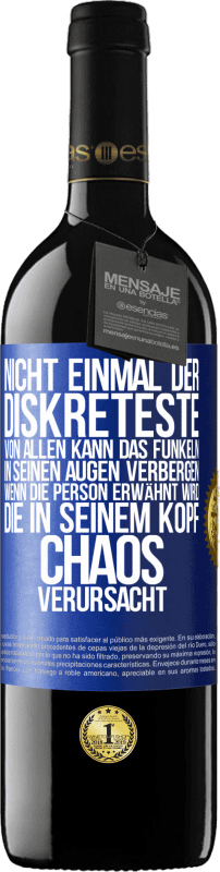 39,95 € Kostenloser Versand | Rotwein RED Ausgabe MBE Reserve Nicht einmal der Diskreteste von allen kann das Funkeln in seinen Augen verbergen, wenn die Person erwähnt wird, die in seinem K Blaue Markierung. Anpassbares Etikett Reserve 12 Monate Ernte 2015 Tempranillo