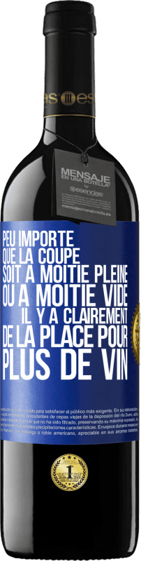 39,95 € Envoi gratuit | Vin rouge Édition RED MBE Réserve Peu importe que la coupe soit à moitié pleine ou à moitié vide. Il y a clairement de la place pour plus de vin Étiquette Bleue. Étiquette personnalisable Réserve 12 Mois Récolte 2015 Tempranillo