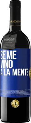 39,95 € 免费送货 | 红酒 RED版 MBE 预订 Se me VINO a la mente… 蓝色标签. 可自定义的标签 预订 12 个月 收成 2016 Tempranillo