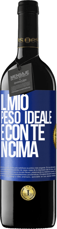 39,95 € Spedizione Gratuita | Vino rosso Edizione RED MBE Riserva Il mio peso ideale è con te in cima Etichetta Blu. Etichetta personalizzabile Riserva 12 Mesi Raccogliere 2015 Tempranillo