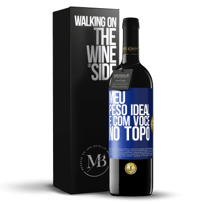 «Meu peso ideal é com você no topo» Edição RED MBE Reserva